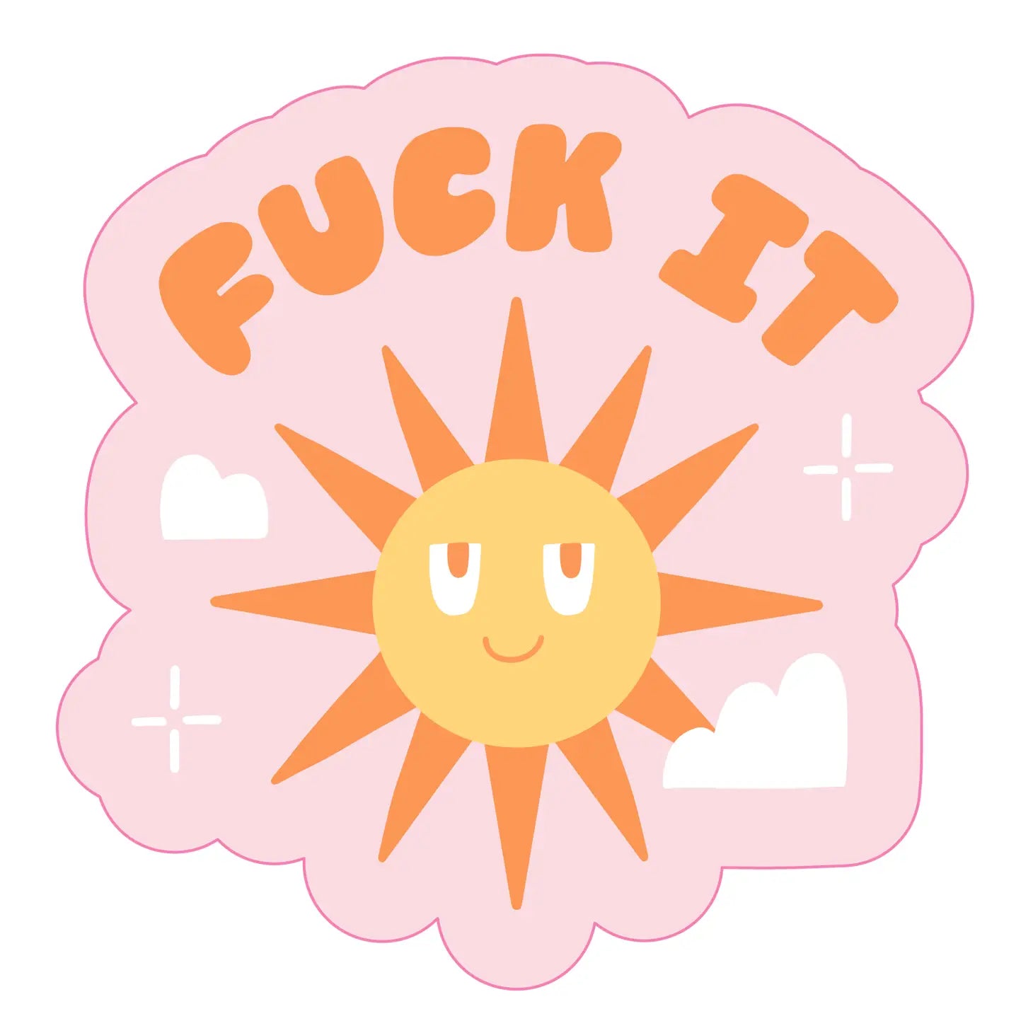 Fuck it - Sticker
