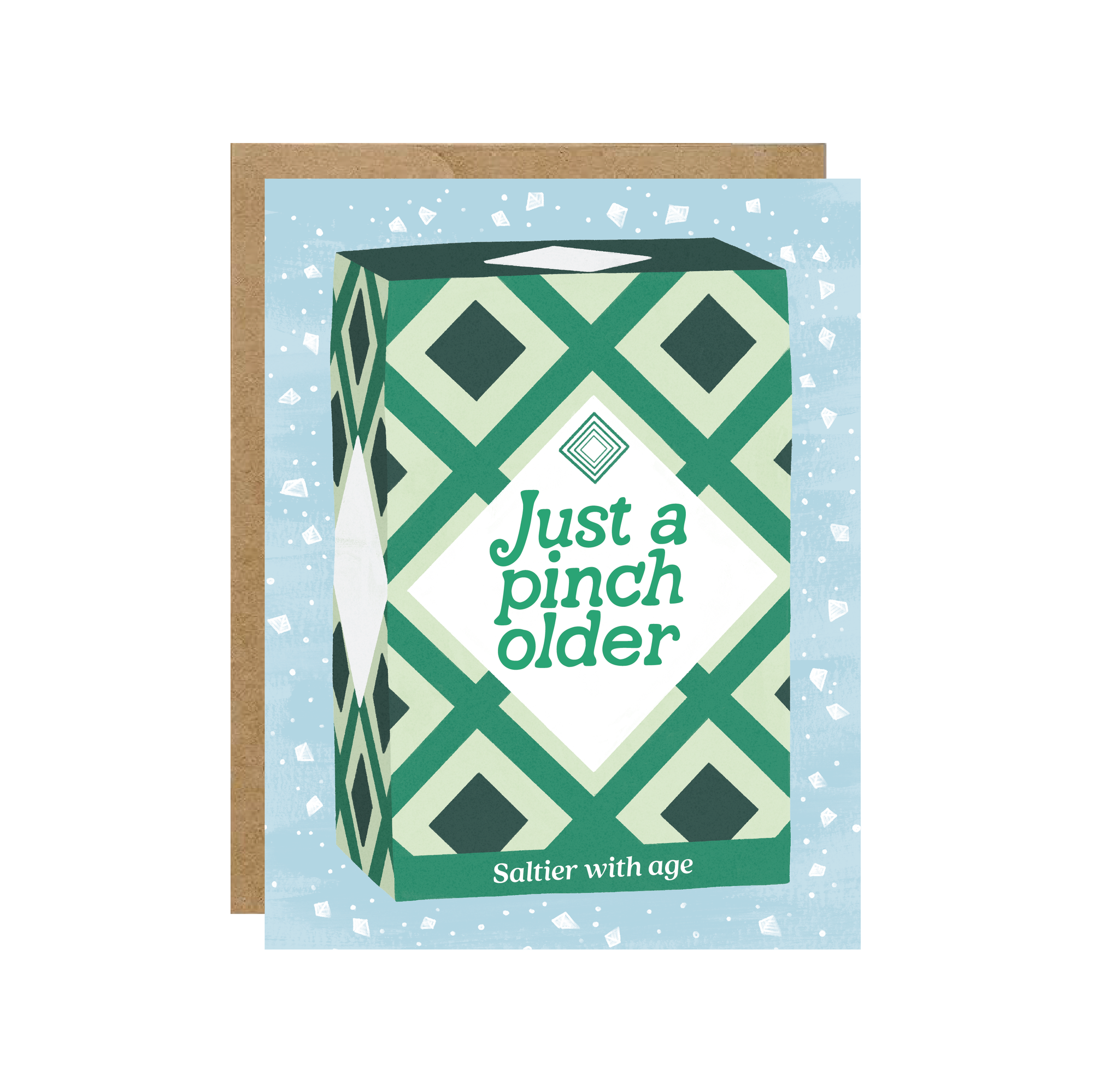 Just A Pinch Older | Greeting Card