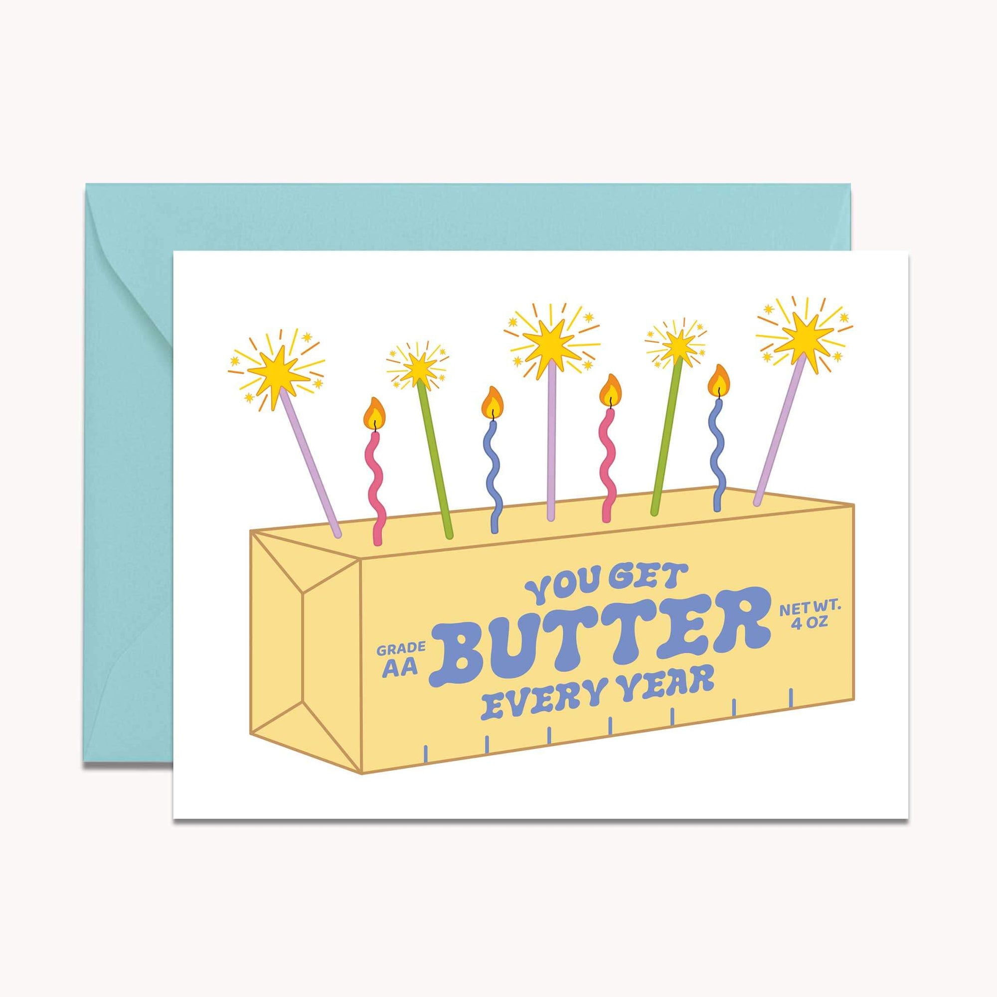 You Get Butter Every Year Birthday Card