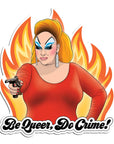 Divine Be Queer, Do Crime! Sticker