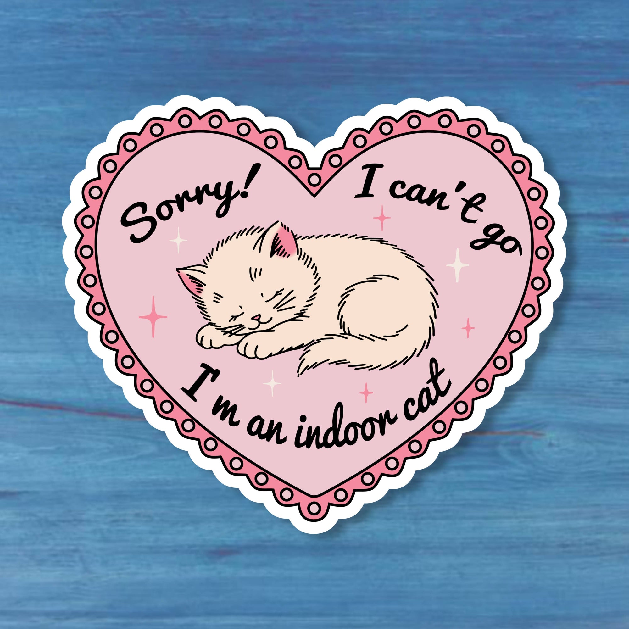 Sorry I Can’t Go I’m An Indoor Cat Sticker