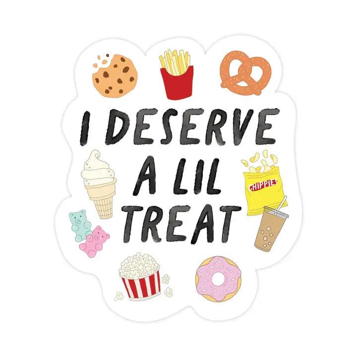 I Deserve A Lil Treat | Sticker