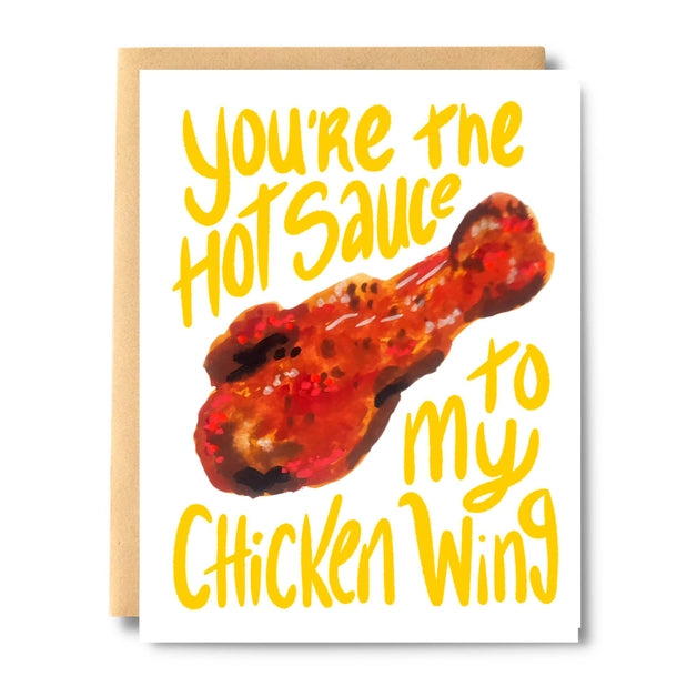 Hot Sauce to my Chicken Wing - Greeting Card