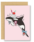 Don't over think it, Orca | Greeting Card