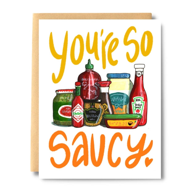 You&#39;re So Saucy - Greeting Card