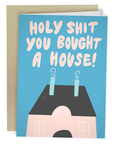Holy Shit You Bought a House | Greeting Card
