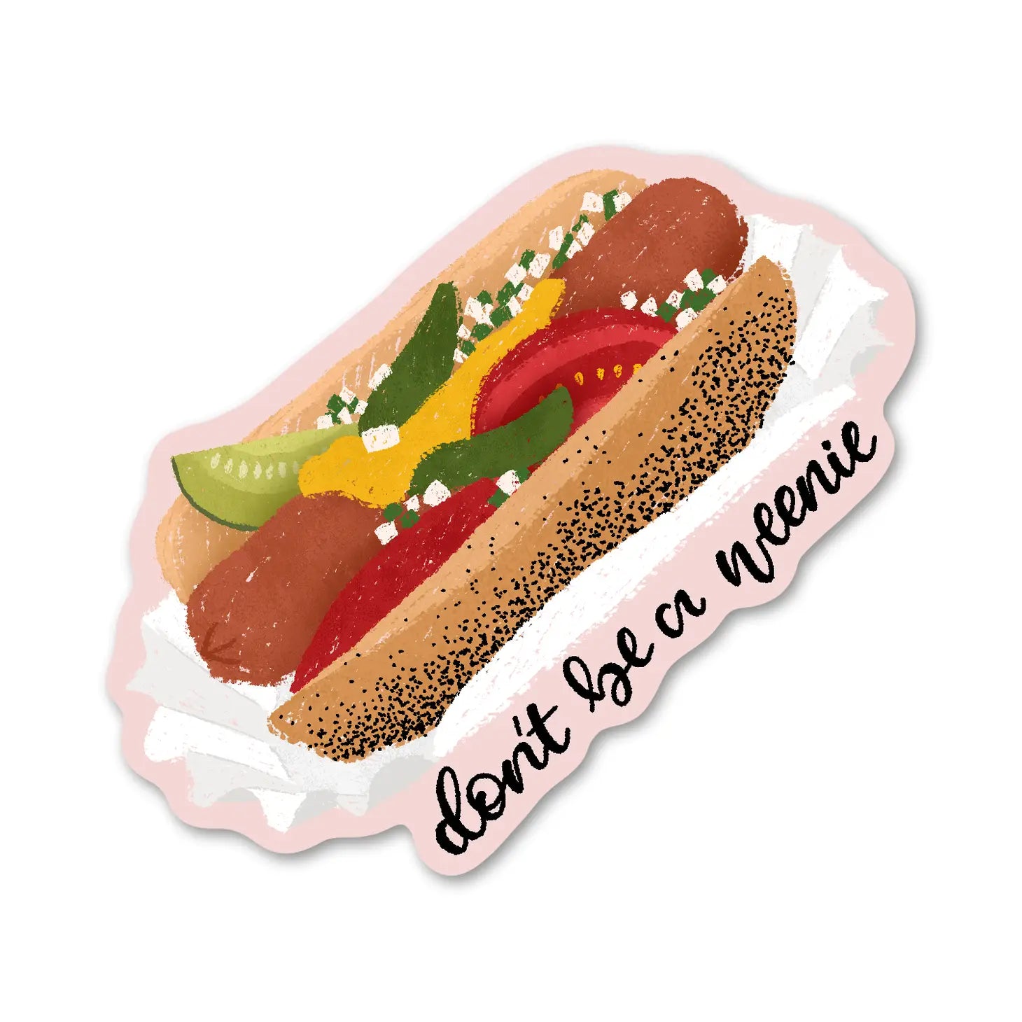 Don&#39;t Be A Weenie - Sticker