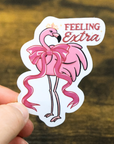 Feeling Extra Sticker