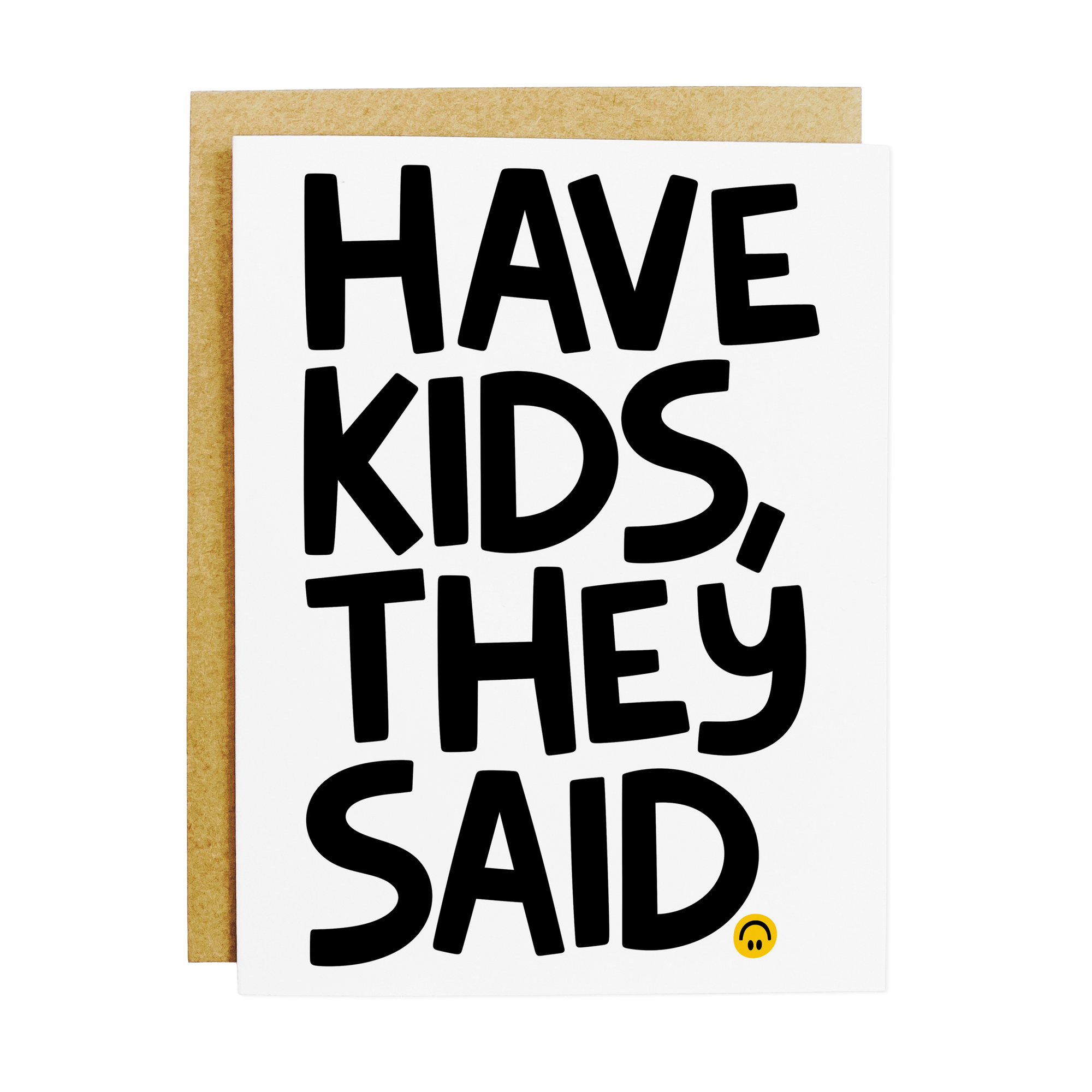 Have Kids They Said Card