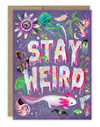 Stay Weird Birthday Card