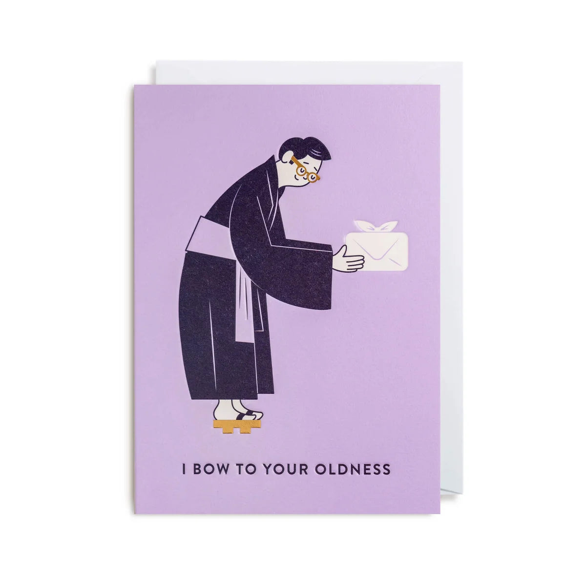 Bow To Your Oldness - Greeting Card