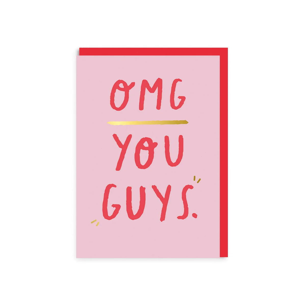 OMG You Guys - Greeting Card