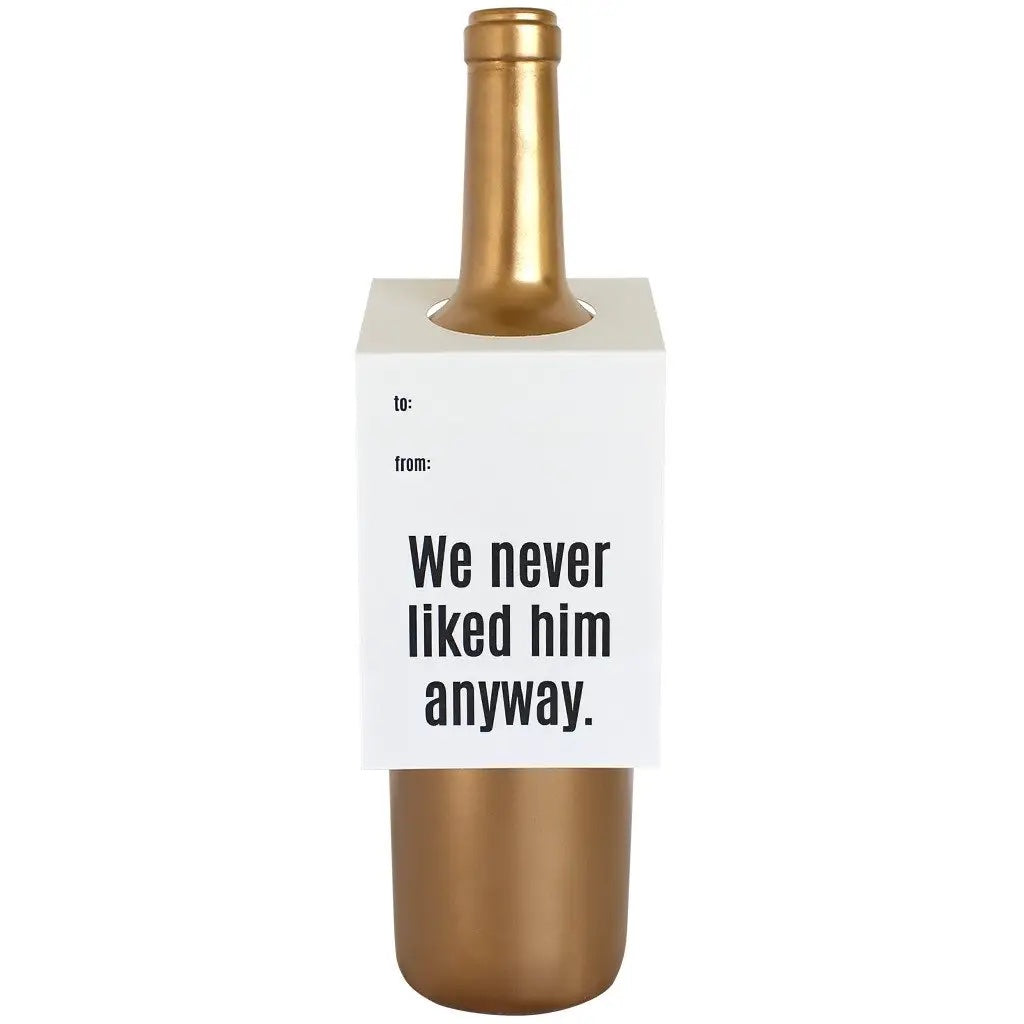 Bottle Tags | Never Liked Him