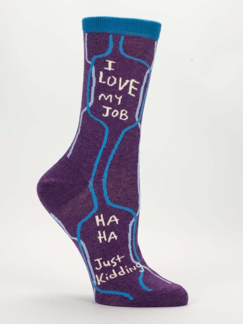Blue Q I Love My Job, Ha Ha Just Kidding Women's Crew Socks