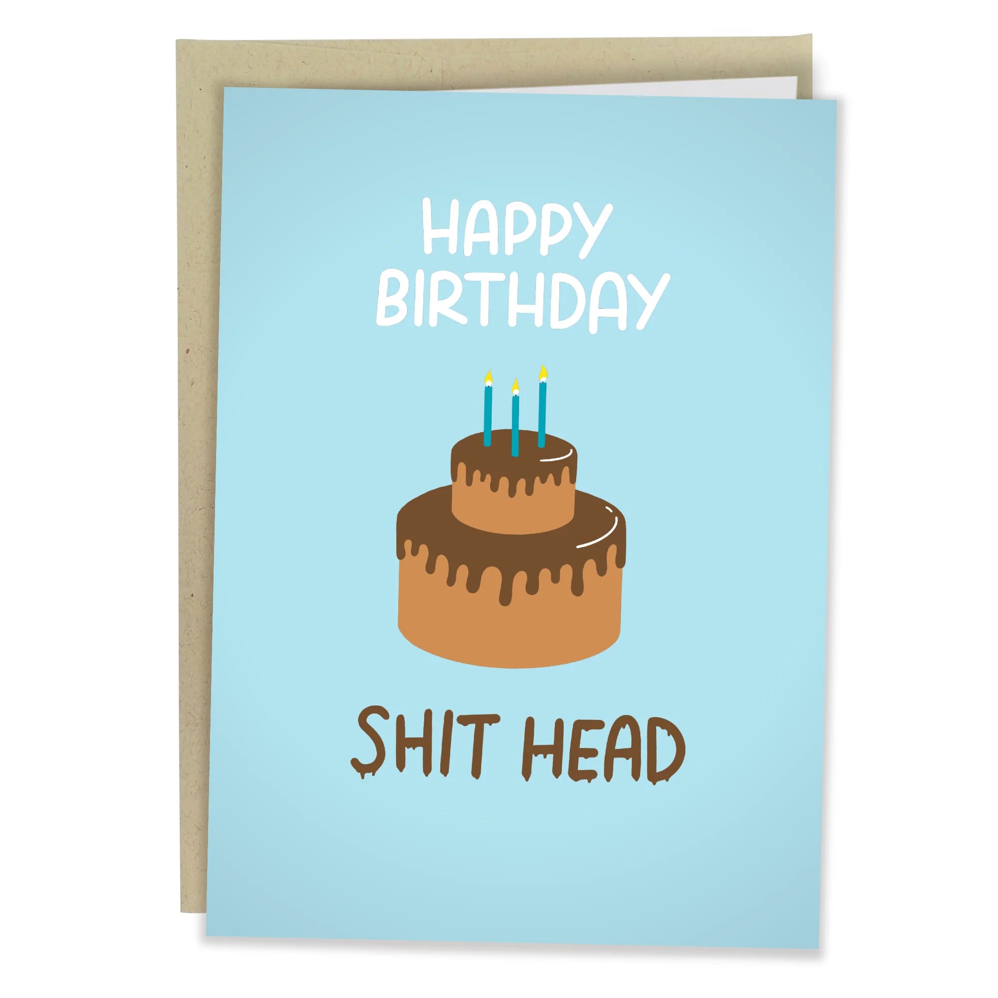Shit Head Birthday - Greeting Card