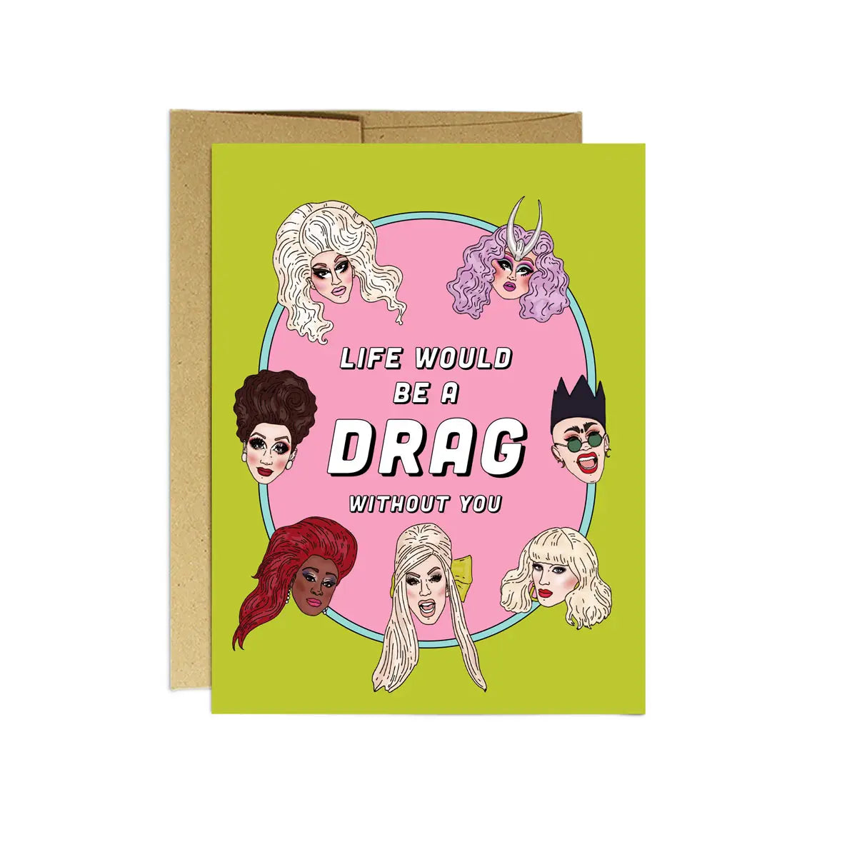 Life Would Be A Drag | Greeting Card