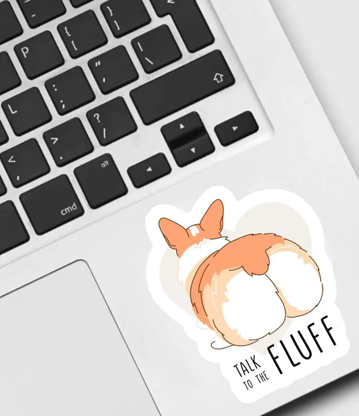 Corgi Talk To The Fluff Sticker