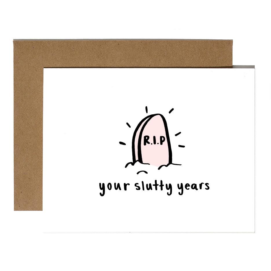 RIP Your Slutty Years - Greeting Card
