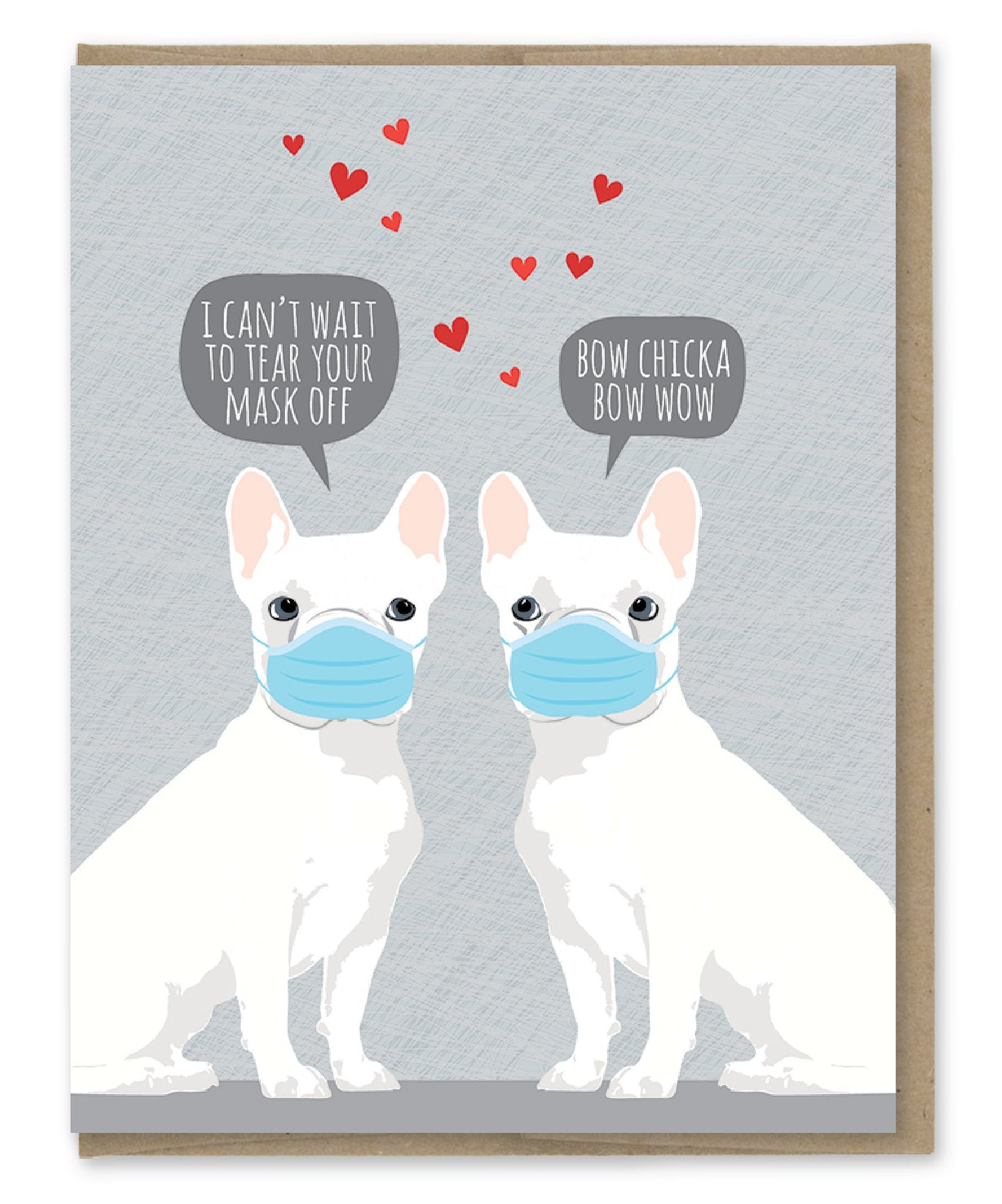 Tear Your Mask Off Frenchies - Greeting Card