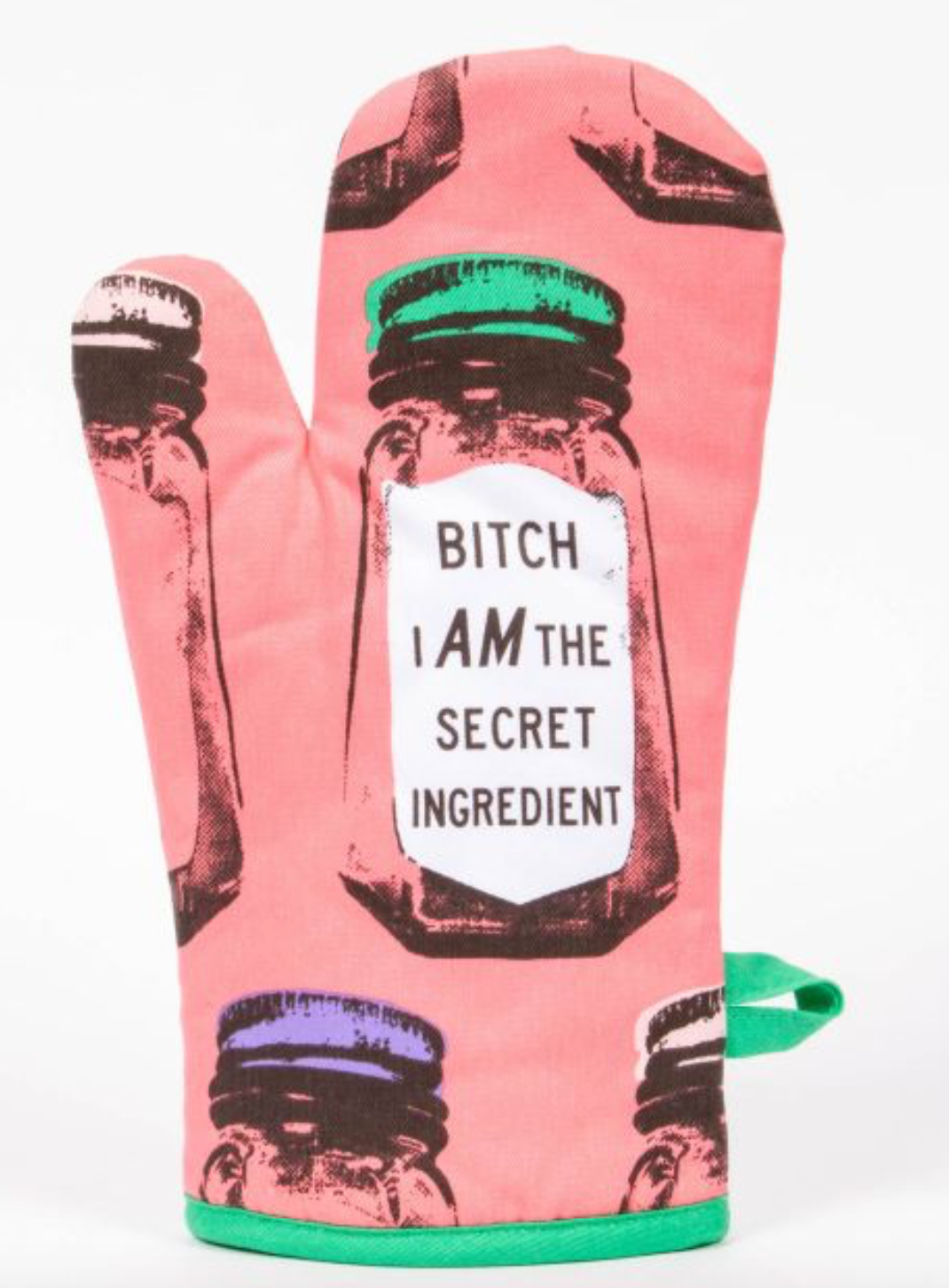 Bitch, I Am The Secret Ingredient - Oven Mitt