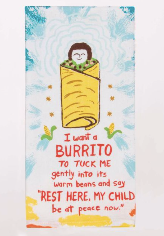 I Want a Burrito - Dish Towel