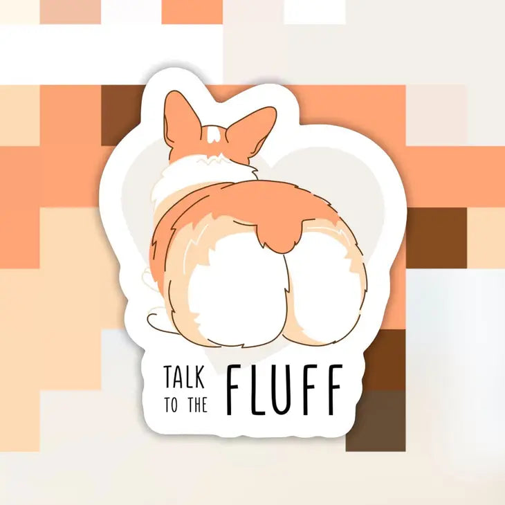 Corgi Talk To The Fluff Sticker