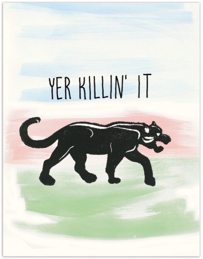 Yer Killin&#39; it - Greeting Card