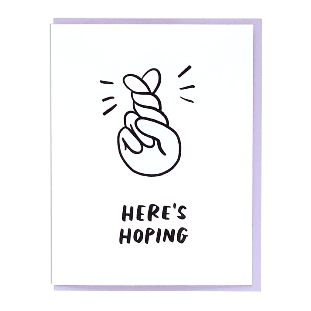 Here&#39;s Hoping - Greeting Card